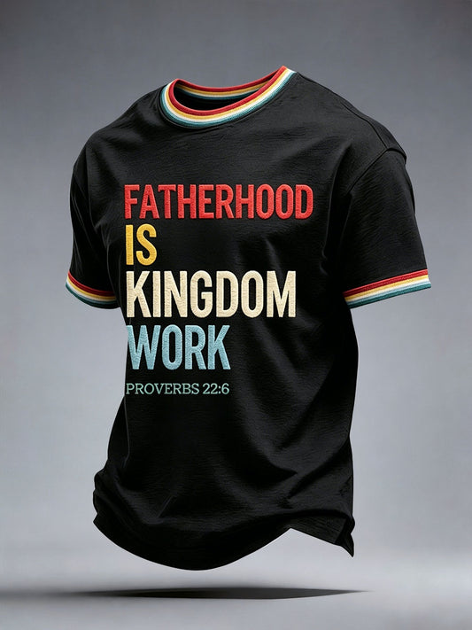 Men's Fatherhood Is Kingdom Work T-Shirt