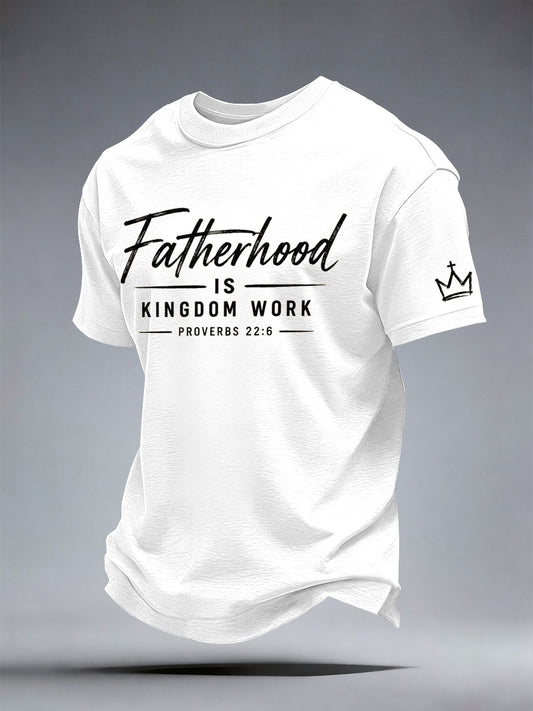 Men's Fatherhood Is Kingdom Work T-Shirt